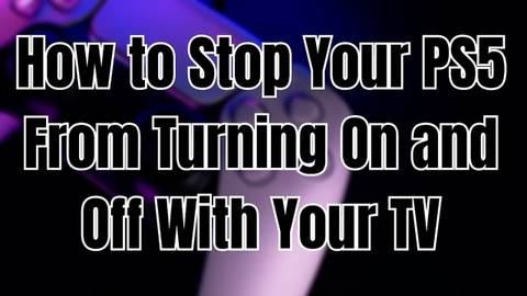 Stop Ps5 From Turning On And Off With Your Tv: Ultimate Techniques