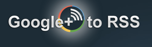 4 Ways to Get Your Google Plus RSS Feeds