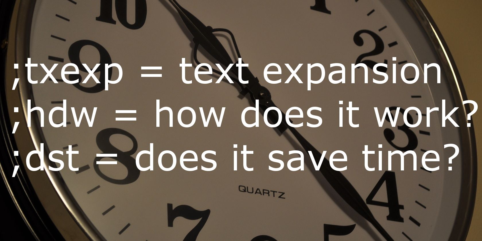 Text expansion over a clock