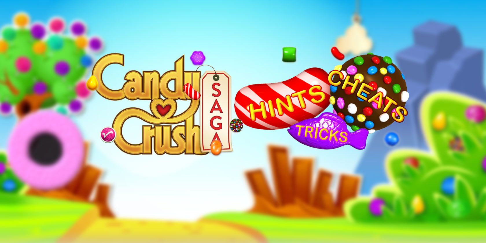 Download Best Candy Crush Saga Cheats, Tips, and Hints to Climb the ...
