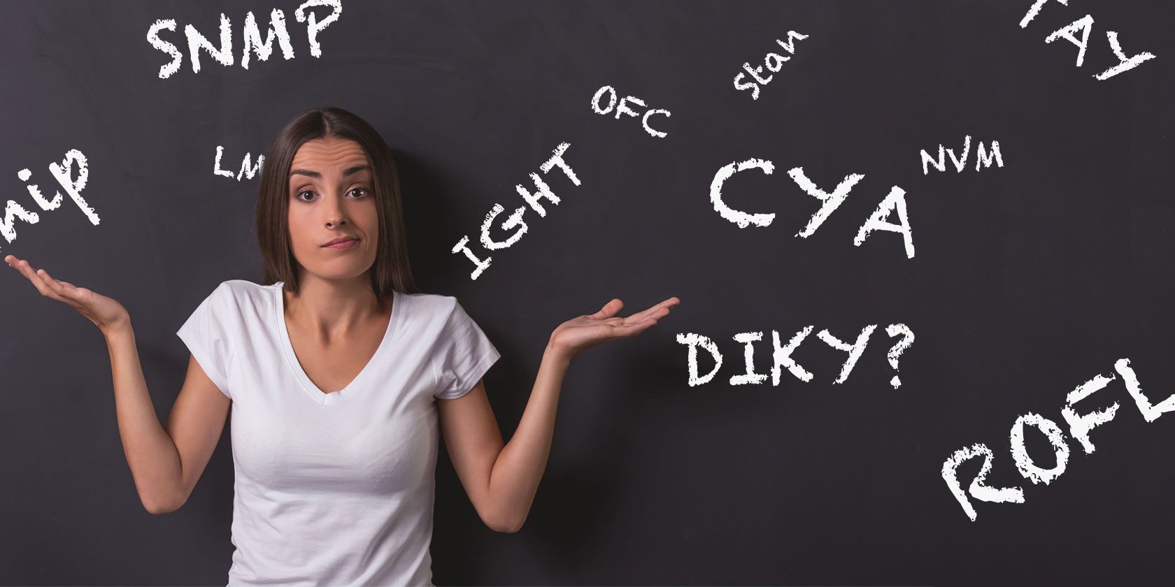 30 More Slang Words and Acronyms You Need to Know