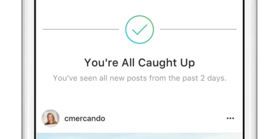 Instagram Now Tells You When You Re All Caught Up Instagram Now Tells You When You Re All Caught Up