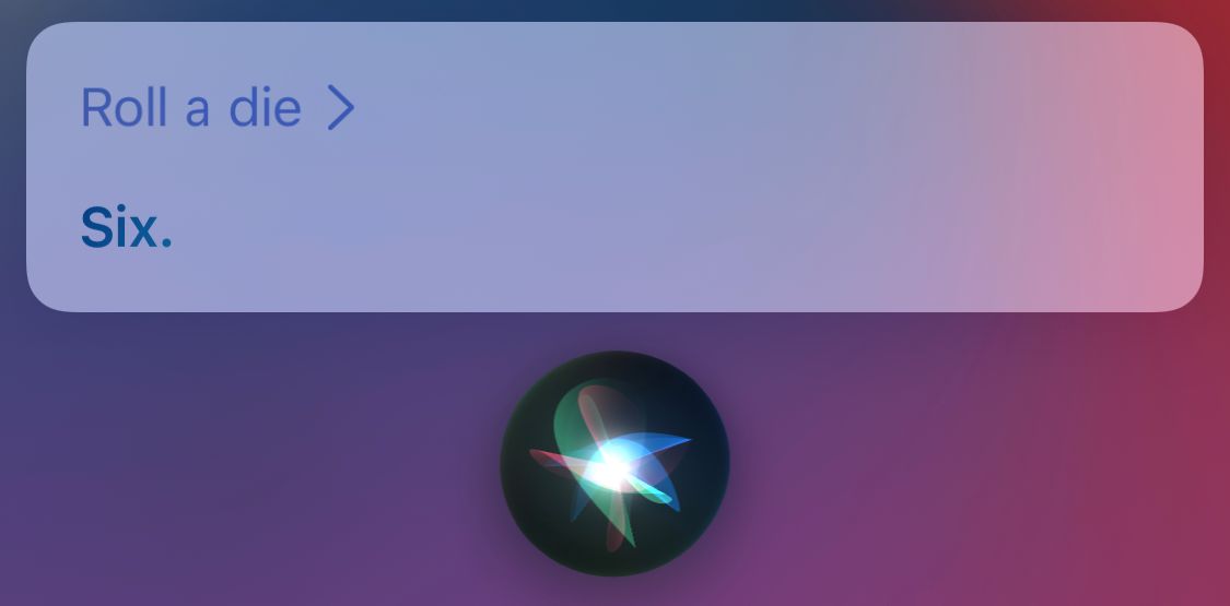 Siri rolling a die with the result