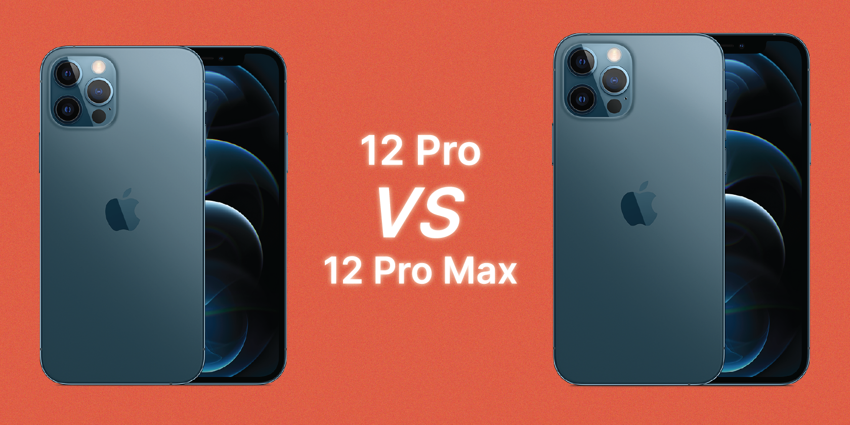 Iphone 12 Pro Vs Iphone 12 Pro Max Which Should You Buy