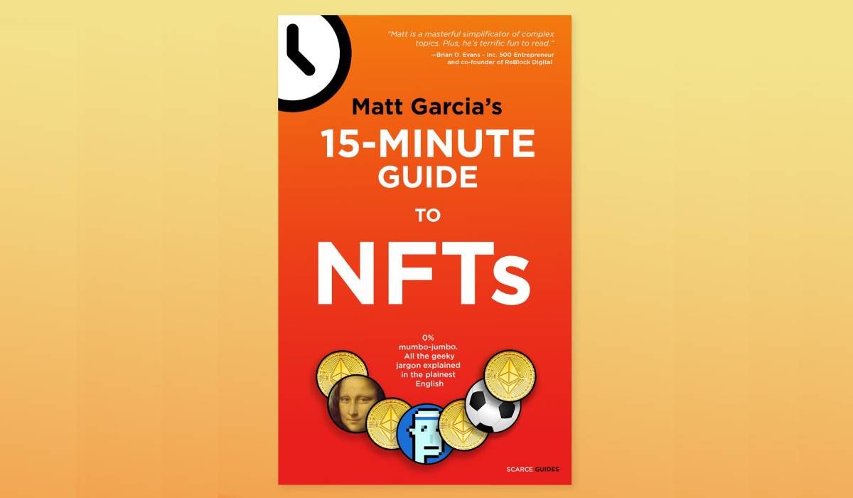 Matt Garcia's 15 Minute Guide to NFTs is the simplest ebook explanation of NFTs