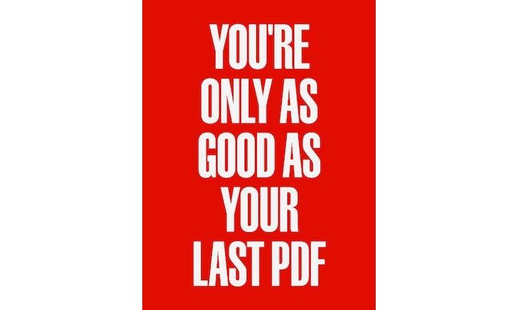 "You're only as good as your last PDF", all caps, on a red field.