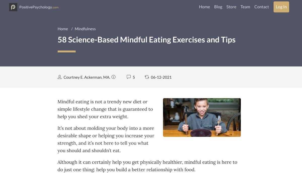 Positive Psychology's article on mindful eating is a detailed guide on the method, the science behind it, and everything else a beginner needs to know