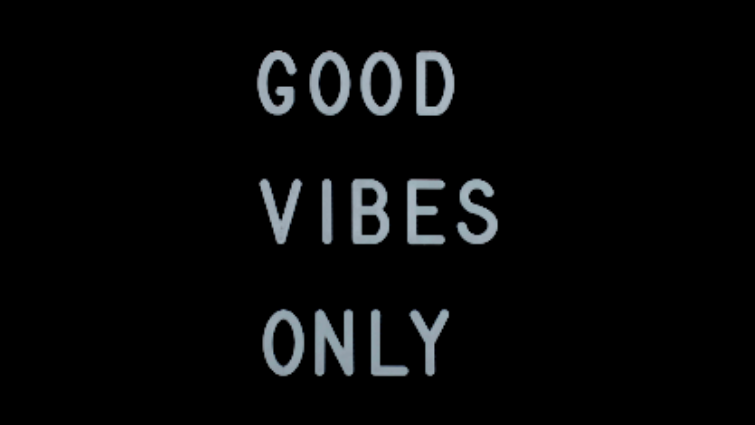 Text reading "Good Vibes Only"