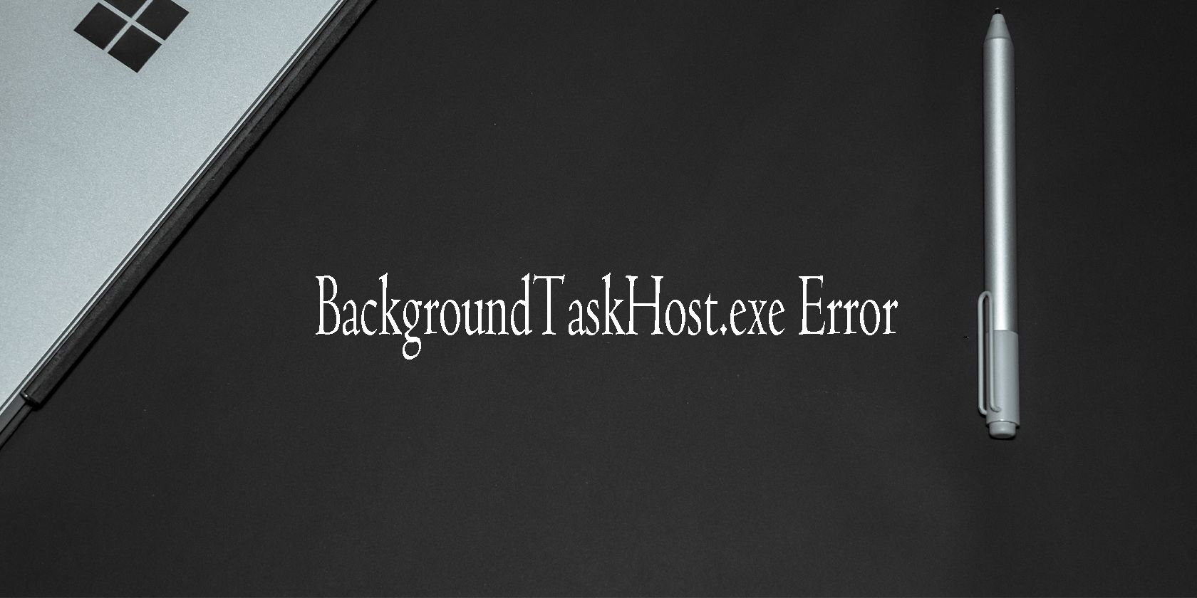 BackgroundTaskHost exe Error windows 11