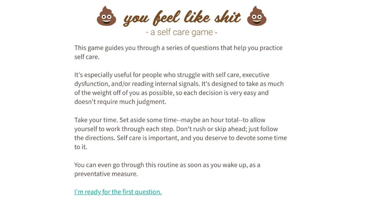 You Feel Like Shit is an online self-care game that takes you through best practices for instant relief from stress, anxiety, and other negative thoughts