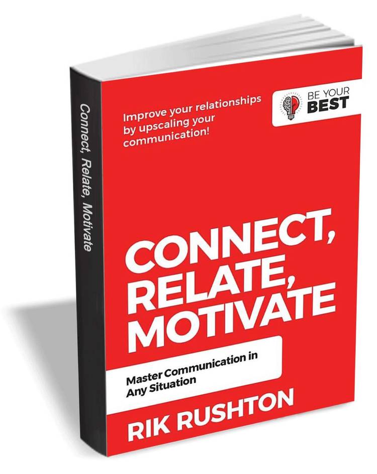 Connect Relate Motivate by Rick Rushton.