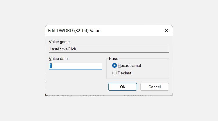 changing value data from 0 to 1 for the lastactiveclick registry entry in the windows registry editor
