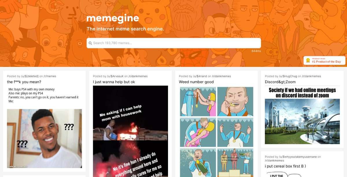 Memegine is a search engine for memes shared on Reddit, including the text in the images