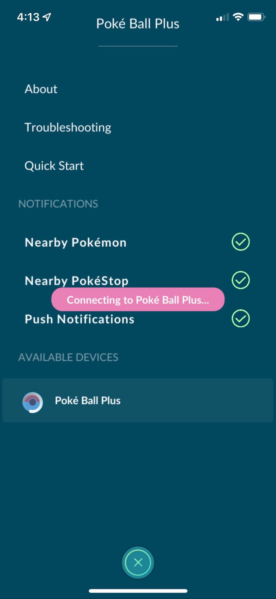 Connect Poke Ball Plus to Pokémon Go Once found Select Poke Ball Plus