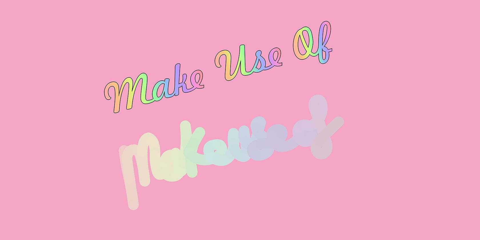 Two custom rainbow gradient letterings both spelling MakeUseOf.