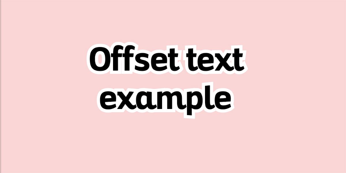 Pink background with black text and white border reading "Offset text example"