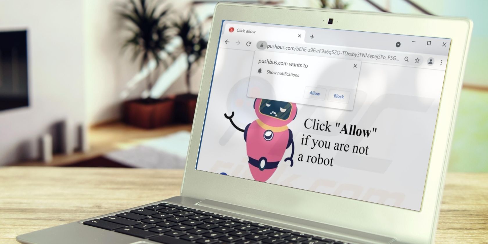Is the “Click Allow If You Are Not a Robot” Pop-Up Safe? What You Can Do About It