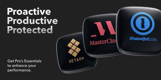 Be Productive With Setapp, Proactive With MasterClass, and Protected With 1Password