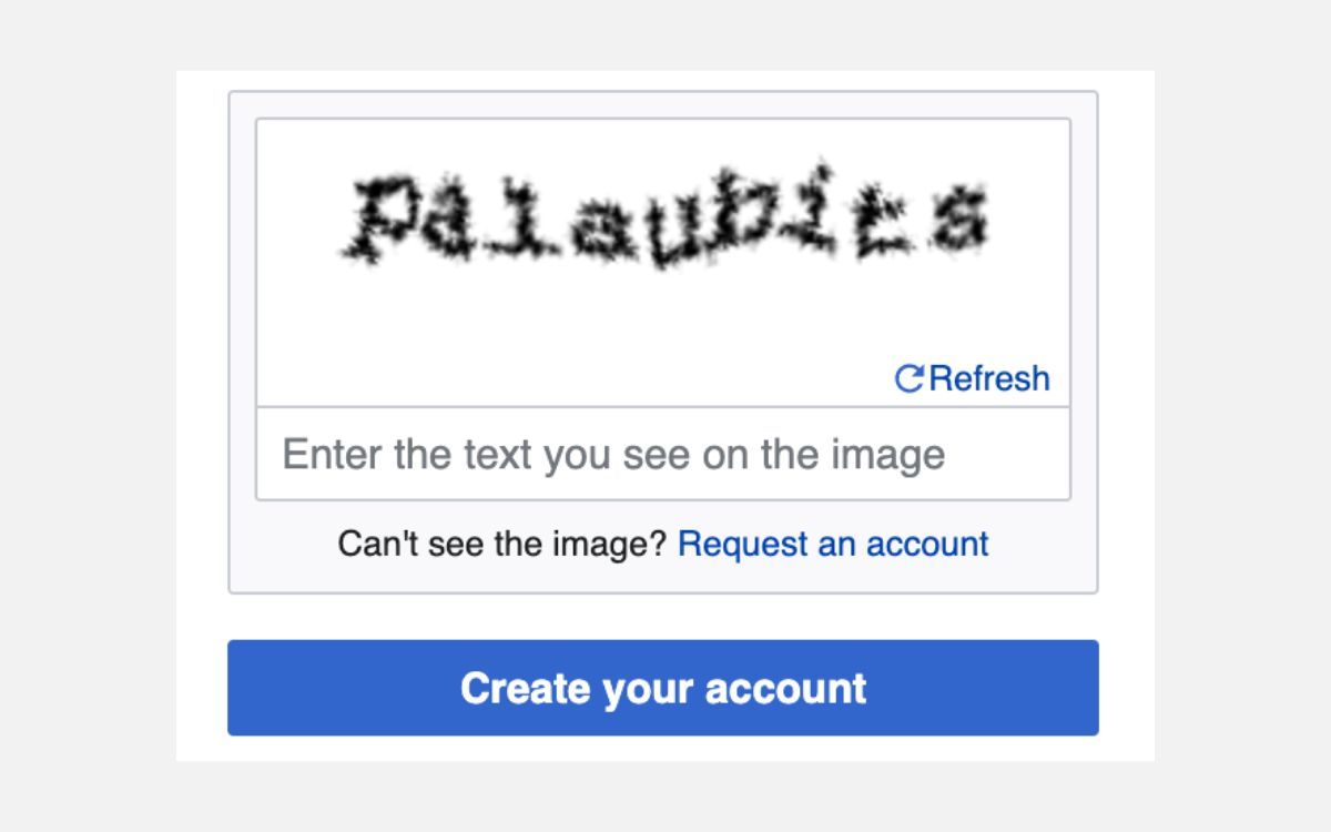An example of an text-based CAPTCHA where the user has to type the letters or numbers into the text box