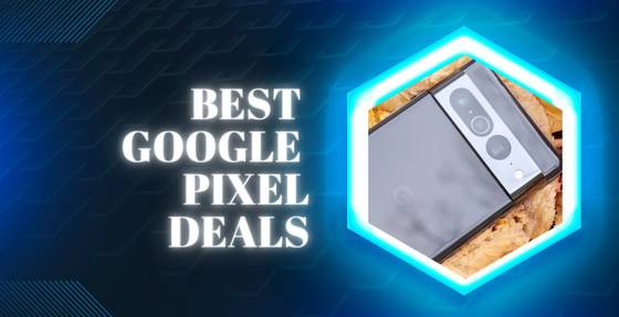 Get the Best Google Pixel Deals Right Now