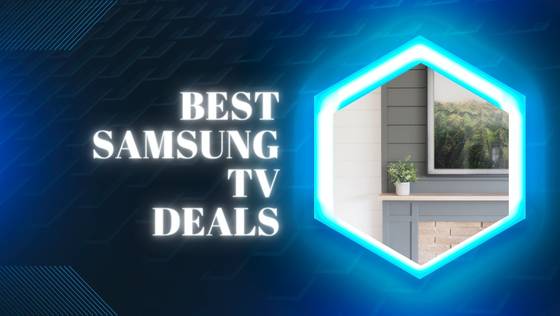 Get the Best Samsung TV Deals in 2023