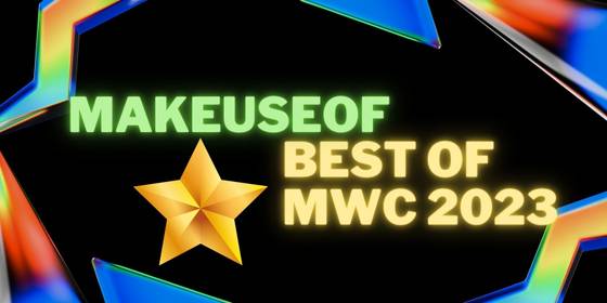 MakeUseOf MWC Awards 2023: The Best Tech in Show