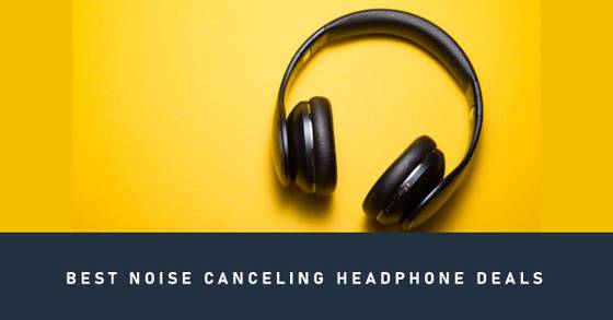 Get the Best Noise Canceling Headphone Deals: Save Big on Beats, AirPods,  and More