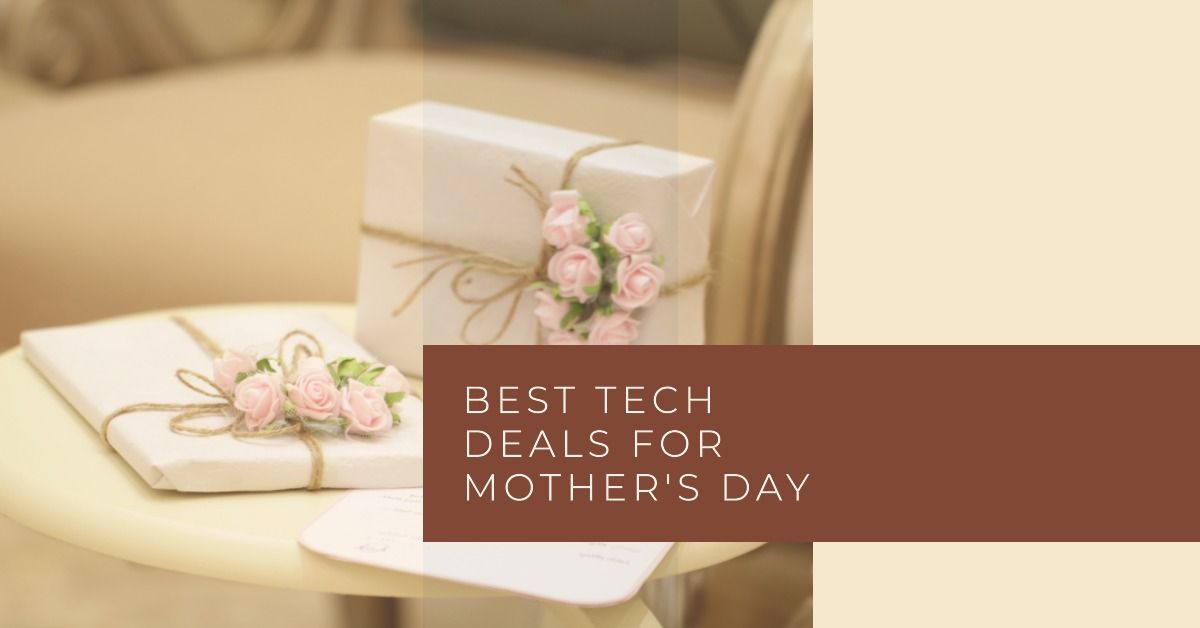 Penawaran Teknologi Terbaik untuk Hari Ibu