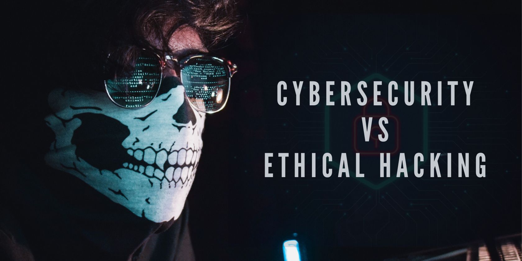 Masked man wearing glasses with inscription: Cybersecurity vs ethical hacking