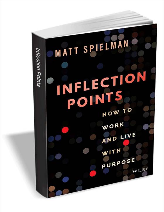 FREE EBOOK 📣 Inflection Points: How to Work and Live with Purpose (Worth $15)