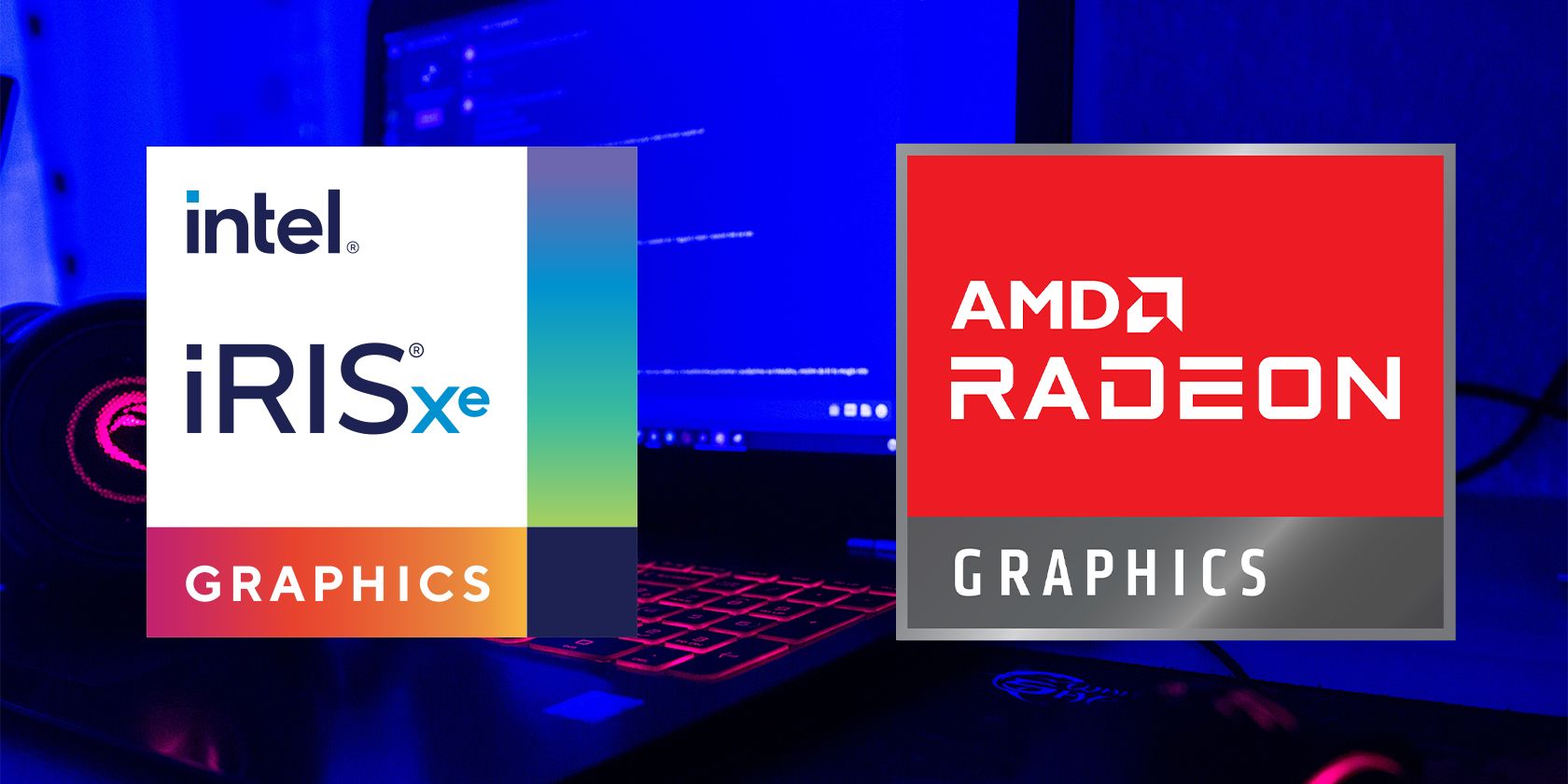 Intel Iris Xe vs AMD Radeon Graphics