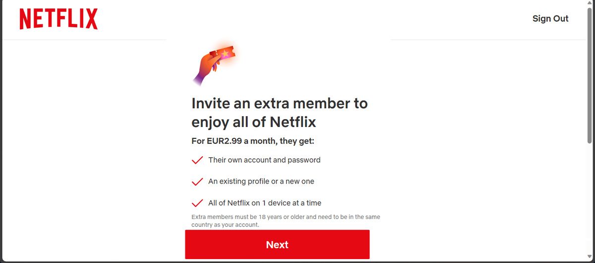 Add an extra member to your Netflix account.
