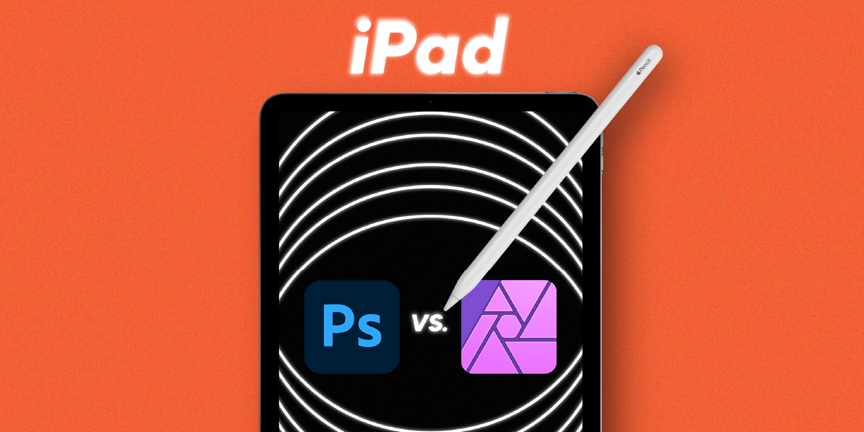 Adobe Photoshop for iPad vs. Affinity Photo for iPad: Which Is Best?